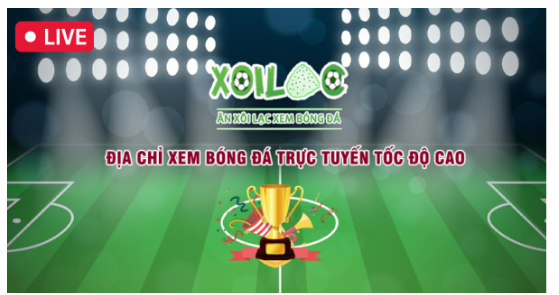 Xmx21.com- Xoi Lac TV xem bóng đá trực tuyến tuyệt vời nhất